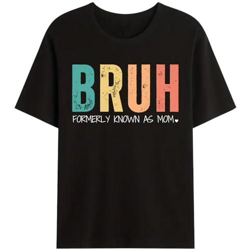 Tango Tee Bruh Formerly Known as Mom T-Shirt, Cotton Tee Shirt for Mom Gift for her on Christmas & Motherday